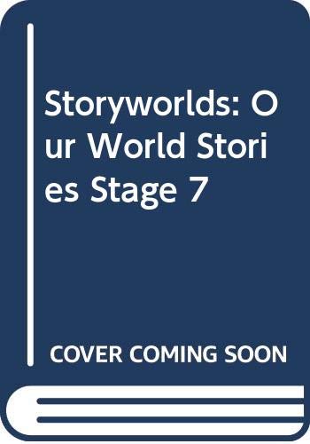 Stock image for Storyworlds: Our World Stories Stage 7 for sale by Reuseabook