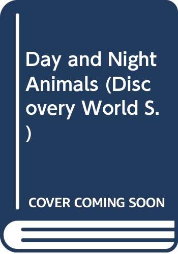 Stock image for Day and Night Animals (Discovery World) for sale by Reuseabook