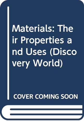 Beispielbild für Materials: Their Properties and Uses (Discovery World) zum Verkauf von AwesomeBooks