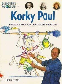 Imagen de archivo de Korky Paul: Biography of an Illustrator (Discovery World S.) a la venta por WorldofBooks