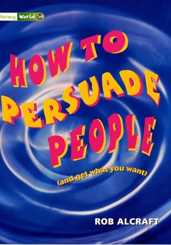 Stock image for Literacy World Satellites Non Fic Stage 3 How To PersuadePeople (LITERACY WORLD NEW EDITION) for sale by WorldofBooks