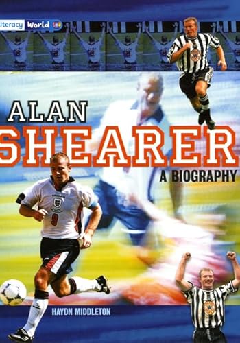 9780435096830: Literacy World Satellites Non Fic Stage 4 Alan Shearer: A Biography (LITERACY WORLD NEW EDITION)