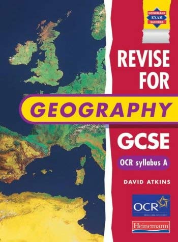 Revise for Geography GCSE: OCR Syllabus A (Revise for Geography) (9780435101114) by Atkins, David