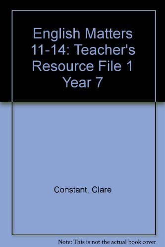 English Matters 11-14: Teacher's File Year 7 (English Matters) (9780435105471) by Clare Constant