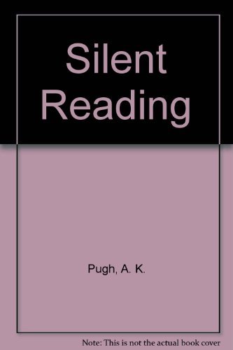 Silent Reading: An Introduction to Its Study and Teaching (9780435107192) by Pugh, A. K.