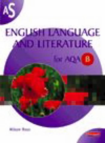 Stock image for AS English Language and Literature for AQA B (AS & A2 English Language and Literature for AQA B) Ross, Alison for sale by Re-Read Ltd