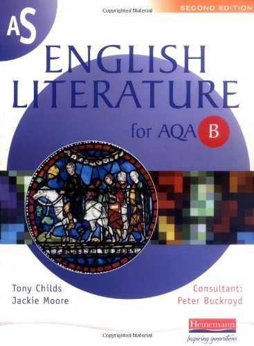 Imagen de archivo de AS English Literature for AQA B (AS & A2 English Literature for AQA B) Childs, Tony a la venta por Re-Read Ltd