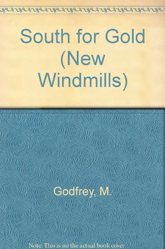 South for Gold (New Windmills) (9780435121181) by M Godfrey