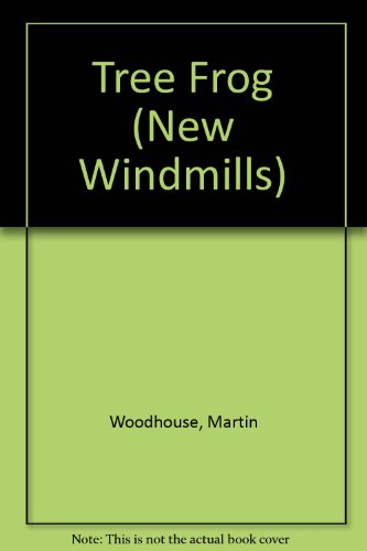 Tree Frog (New Windmills) (9780435121266) by Martin Woodhouse