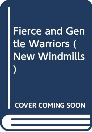 9780435121303: Fierce and Gentle Warriors (New Windmills)