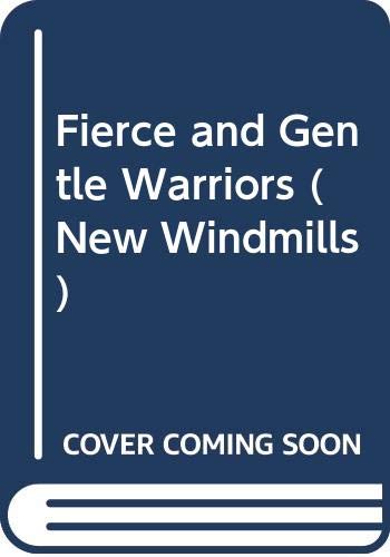 9780435121303: Fierce and gentle warriors: Three stories, (The New Windmill series)