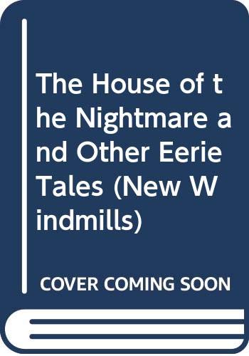 Stock image for The House of the Nightmare and Other Eerie Tales (New Windmills) for sale by WorldofBooks