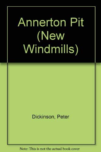 Annerton Pit (New Windmills imprint) (9780435122324) by Dickinson, Peter