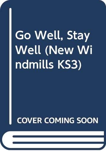 Beispielbild fr Go Well, Stay Well (New Windmills KS3) zum Verkauf von WorldofBooks