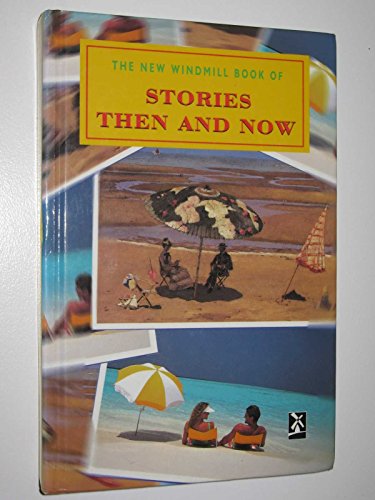 Stock image for The New Windmill Book of Stories Then and Now for sale by Blackwell's