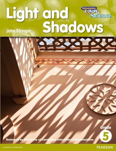 Heinemann Explore Science 2nd International Edition Reader G5 Light & Shadows (Primary Explore Science International Edition) (9780435133412) by Stringer, John; Herridge, Deborah