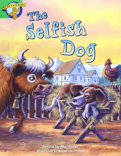 Stock image for Storyworlds Literacy: The Selfish Dog for sale by Greener Books