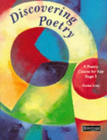 Discovering Poetry: A Poetry Course for Key Stage 3 (9780435140427) by Scott, Denise