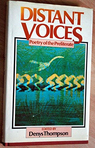 Imagen de archivo de Distant Voices: Poetry of the Preliterate a la venta por GloryBe Books & Ephemera, LLC
