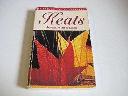 Beispielbild fr Heinemann Poetry Bookshelf: Keats Selected Poems and Letters zum Verkauf von WorldofBooks