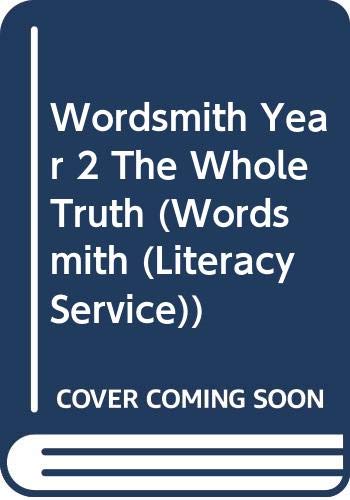 Stock image for Wordsmith Year 2 The Whole Truth (Wordsmith (Literacy Service)) for sale by WorldofBooks