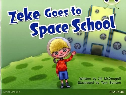 Stock image for Bug Club Guided Fition Year 1 Blue A Zeke Goes to Space School (BUG CLUB) for sale by MusicMagpie