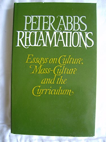 Stock image for Reclamations: Essays on Culture, Mass-culture and the Curriculum (a first printing) for sale by S.Carter