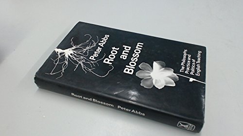 Imagen de archivo de Root and Blossom: Philosophy, Practice and Politics of English Teaching a la venta por WorldofBooks