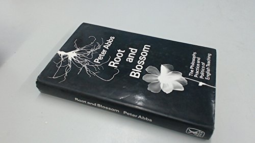 Stock image for Root and Blossom: Philosophy, Practice and Politics of English Teaching for sale by WorldofBooks