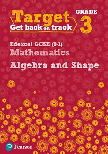 Stock image for Target Grade 3 Edexcel GCSE (9-1) Mathematics Algebra and Shape Workbook (Intervention Maths) for sale by WorldofBooks