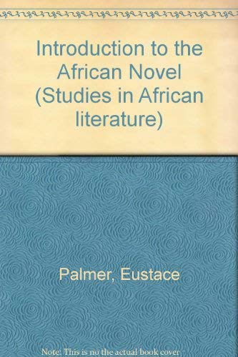 Imagen de archivo de Introduction to the African Novel (Studies in African literature) a la venta por Aynam Book Disposals (ABD)