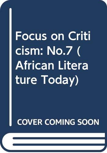 Stock image for Focus on Criticism. Special Issue of 'African Literature Today'. for sale by Plurabelle Books Ltd