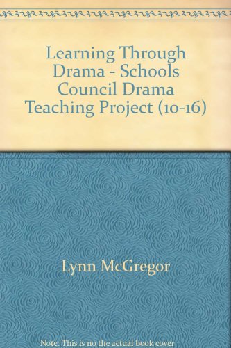 Stock image for Learning Through Drama : Schools Council Drama Teaching Project for sale by Better World Books