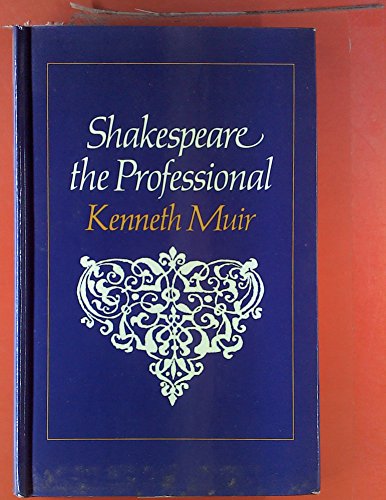 Shakespeare the professional, and related studies (9780435185794) by Muir, Kenneth