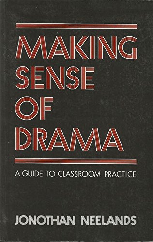 Beispielbild fr Making Sense of Drama: A Guide to Classroom Practice zum Verkauf von SecondSale