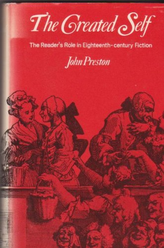 Beispielbild fr The Created Self : The Reader's Role in Eighteenth-Century Fiction zum Verkauf von Better World Books