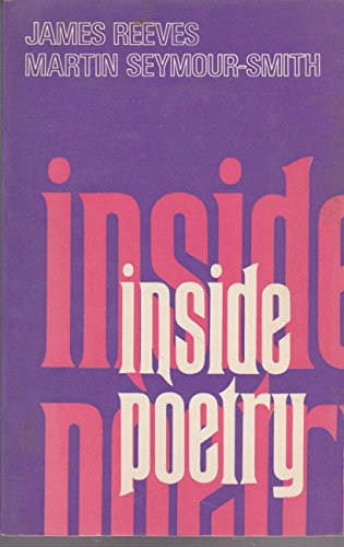 Inside Poetry (9780435187729) by Reeves, James & Martin Seymour-Smith.