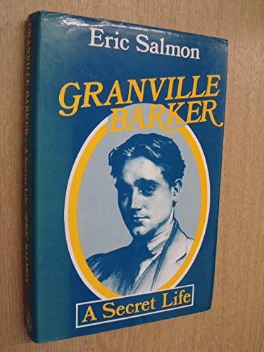 

Granville Barker: a Secret Life [signed] [first edition]
