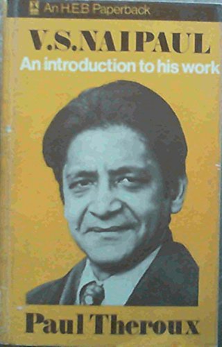 V.S.Naipaul: An Introduction to His Work (9780435188801) by Paul Theroux