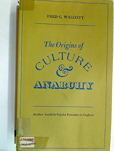 Stock image for The Origins of 'Culture & Anarchy': Matthew Arnold and Popular Education in England for sale by G. & J. CHESTERS