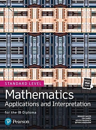 Stock image for Mathematics Applications and Interpretation for the IB Diploma Standard Level (Pearson International Baccalaureate Diploma: International Editions) for sale by Books Unplugged