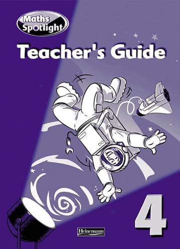 Maths Spotlight: Year 4 Teacher's Book (Maths Spotlight) (9780435206673) by Griffiths; Broadben