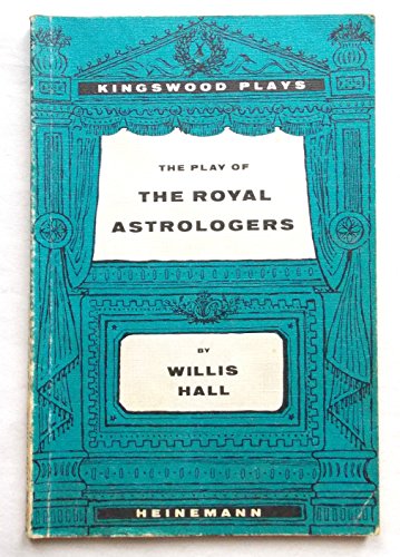 Play of the Royal Astrologers (Kingswood Plays) (9780435210076) by Hall, Willis