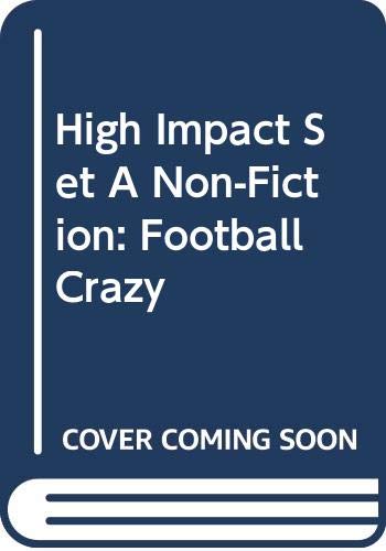 High Impact Set A Non-Fiction: Football Crazy (9780435214906) by Morris, Mr Mark