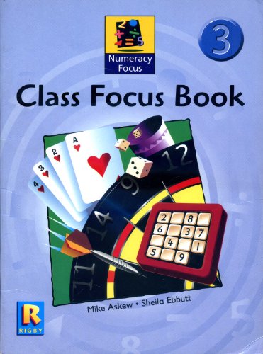 Numeracy Focus Year 3: Class Focus Book (Numeracy Focus) (9780435216184) by Askew, Mike; Ebbutt, Sheila; Williams, Helen; Latham, Penny