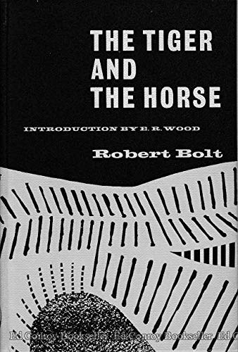 Tiger and the Horse: Play (Hereford Plays) (9780435221010) by Bolt Robert