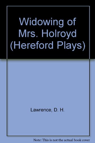 Widowing of Mrs Holroyd and the Daughter in Law: &, The Daughter-In-Law (The Hereford Plays) (9780435225681) by Lawrence, D. H.