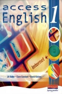 Access English 1: Student Book (Access English) (9780435225940) by Jill Baker; Clare Constant; David Kitchen