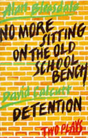 Imagen de archivo de No More Sitting on the Old School Bench and Detention : Two Plays a la venta por WorldofBooks