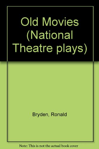 Stock image for Old Movies (National Theatre plays) for sale by Arundel Books